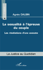 E-book, La sexualité à l'épreuve du couple : Les révélations d'une avocate, Dalbin, Agnès, Editions L'Harmattan