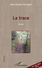 eBook, La trace : Roman, Garrigues, Jean-Claude, Editions L'Harmattan