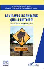 eBook, La vie avec les animaux quelle histoire ! : Essai d'éco-zooformation, Lani-Bayle, Martine, Editions L'Harmattan