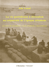 E-book, La vie quotidienne à Jérusalem au crépuscule de l'époque ottomane : Les lieux de sociabilité : cafés, hammams, caravanserails, Harmattan Italia