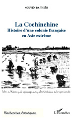 E-book, La Cochinchine : Histoire d'une colonie française en Asie extrême, Editions L'Harmattan