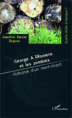 eBook, George A. Romero et les zombies : Autopsie d'un mort-vivant, Editions L'Harmattan