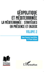 eBook, Géopolitique et Méditerranée : La Méditerranée : stratégies en présence et enjeux, Editions L'Harmattan