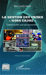 E-book, La gestion des crises hors cadre : "L'inconcevable n'est pas impensable !", Moulin, Marie-Caroline, Editions L'Harmattan