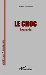 E-book, Le Choc : Oratorio, Editions L'Harmattan