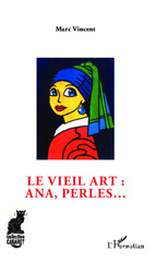 E-book, Le vieil art : ana, perles..., Vincent, Marc, Editions L'Harmattan