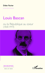 E-book, Louis Bascan : ou la République au coeur (1868-1944), Editions L'Harmattan