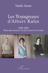 E-book, Les Voyageuses d'Albert Kahn 1905-1930 : Vingt-sept femmes à la découverte du monde, Arasa, Yaelle, Editions L'Harmattan