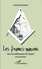 eBook, Les francs-maçons : Des inconditionnels de l'espoir - (Nouvelle édition), Editions L'Harmattan