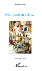 E-book, Ma muse m'a dit..., Geier, Françoise, Editions L'Harmattan