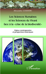 E-book, Les Sciences Humaines et les Sciences du Vivant face à la crise de la biodiversité : Enjeux contemporains et perspectives historiques, Editions L'Harmattan