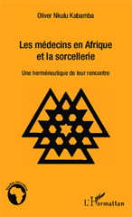 E-book, Les médecins en Afrique et la sorcellerie : Une herméneutique de leur rencontre, Editions L'Harmattan