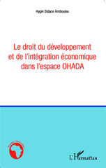 eBook, Le droit du développement et de l'intégration économique dans l'espace OHADA, Editions L'Harmattan