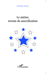 E-book, Le métier, terrain de sanctification, Editions L'Harmattan