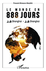 E-book, Le monde en 888 jours : Shanghai - Shanghai, Editions L'Harmattan