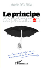 E-book, Le principe de précaution : ou Comment rater sa vie en essayant de la sauver, Editions L'Harmattan