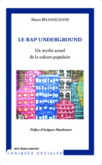 E-book, Le rap underground : Un mythe actuel de la culture populaire, Editions L'Harmattan
