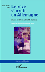 E-book, Le rêve s'arrête en Allemagne : Citoyen soviétique, nationalité allemande, Eva, Alexander, Editions L'Harmattan