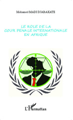 E-book, Le rôle de la cour pénale internationale en Afrique, Editions L'Harmattan