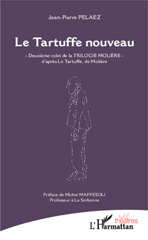 E-book, Le Tartuffe nouveau : -Deuxième volet de la TRILOGIE MOLIERE- - d'après Le Tartuffe, de Molière, Editions L'Harmattan