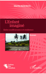 eBook, L'Enfant imaginé : Entre souffrerrance et résilience - Roman, Editions L'Harmattan