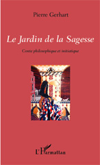 E-book, Le Jardin de la Sagesse : Conte philosophique et initiatique, Gerhart, Pierre, Editions L'Harmattan