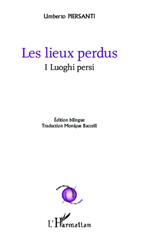 E-book, Les lieux perdus : I Luoghi persi - Edition bilingue italien - Traduction Monique Baccelli, Editions L'Harmattan