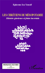 E-book, Les chrétiens de Mésopotamie : Histoire glorieuse et futur incertain, Editions L'Harmattan