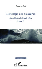E-book, Le temps des blessures : La trilogie du jeu de vivre - Livre II, Editions L'Harmattan