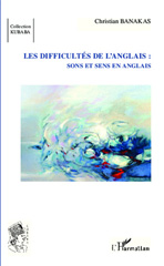 E-book, Les difficultés de l'anglais : : sons et sens en anglais, Editions L'Harmattan