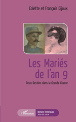 E-book, Les mariés de l'an 9 : Deux destins dans la Grande Guerre, Dijoux, Colette, Editions L'Harmattan
