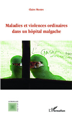 E-book, Maladies et violences ordinaires dans un hôpital malgache, Mestre, Claire, Editions L'Harmattan