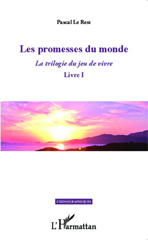 E-book, Les promesses du monde : La trilogie du jeu de vivre - Livre I, Editions L'Harmattan