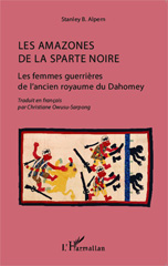 eBook, Les amazones de la Sparte noire : Les femmes guerrières de l'ancien royaume du Dahomey, Editions L'Harmattan