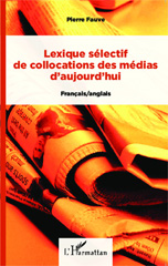 E-book, Lexique sélectif de collocations des médias d'aujourd'hui : Français/anglais, Fauve, Pierre, Editions L'Harmattan