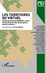 E-book, Les territoires du virtuel : Mondes de synthèse (MMORPG), univers virtuels (Second life), serious games, sites de rencontre., Editions L'Harmattan