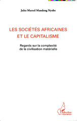 E-book, Les sociétés africaines et le capitalisme : Regards sur la complexité de la civilisation matérielle, Editions L'Harmattan