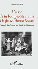 eBook, L'essor de la bourgeoisie rurale à la fin de l'Ancien Régime : L'exemple des Carrère, une famille de Montestruc, Editions L'Harmattan