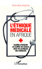 E-book, L'éthique médicale en Afrique : Conflits d'intérêts et conflits de valeurs dans les pratiques des médecins, Editions L'Harmattan