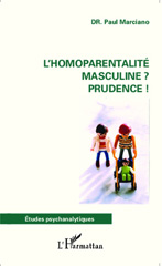 E-book, L'homoparentalité masculine ? Prudence !, Marciano, Paul, Editions L'Harmattan