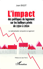 E-book, L'impact des politiques du logement sur les bailleurs privés de 1914 à 2014 : La nationalisation rampante du logement, Editions L'Harmattan