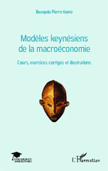 E-book, Modèles keynésiens de la macroéconomie : Cours, exercices corrigés et illustrations, Editions L'Harmattan