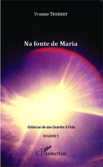 E-book, Na fonte de Maria : Crônicas de um Convite à Vida, Editions L'Harmattan