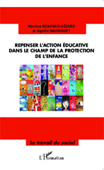 eBook, Repenser l'action éducative dans le champ de la protection de l'enfance, Editions L'Harmattan