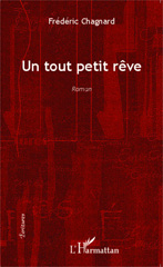 E-book, Un tout petit rêve : Roman, Editions L'Harmattan