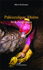 E-book, Paléozoïque Moins : Récit d'exploration, Bellanger, Marc, Editions L'Harmattan