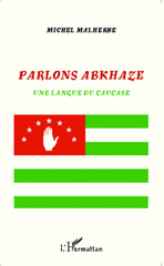E-book, Parlons abkhaze : Une langue du Caucase, Malherbe, Michel, Editions L'Harmattan