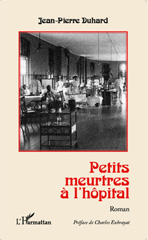 eBook, Petits meurtres à l'hôpital : Roman, Duhard, Jean-Pierre, Editions L'Harmattan
