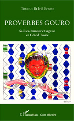 E-book, Proverbes gouro : Saillies, humour et sagesse en Côte d'Ivoire, Tououi Bi, Irié Ernest, Editions L'Harmattan