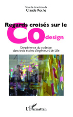 E-book, Regards croisés sur le Codesign : L'expérience du codesign dans trois écoles d'ingénieurs de Lille, Editions L'Harmattan